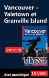 Vancouver: Yaletown et Granville Island