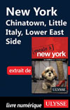 New York : Chinatown, Little Italy, Lower East Side