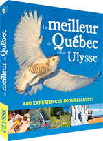 Le meilleur du Québec en 400 expériences inoubliables