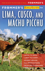 Frommer Easyguide to Lima, Cuzco and Machu Picchu