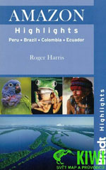 Bradt Highlights Peru, Ecuador, Colombia, Brazil, 1st Ed.
