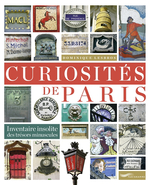 Curiosites De Paris - Inventaire Insolite Tresors Minuscules