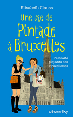Une Vie de Pintade à Bruxelles : Portraits des Bruxelloises