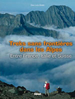 Treks Sans Frontières dans les Alpes: France, Italie, Suisse