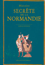 Histoire Secrète de la Normandie
