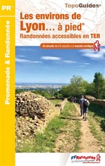 Environs de Lyon à Pied : Randonnées Accessibles en Ter 3 Éd