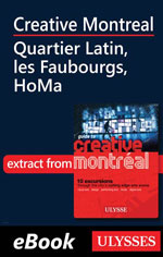 Creative Montreal - Quartier Latin, les Faubourgs, HoMa