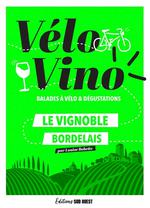 Vélo Vino : Balades à Vélo et Dégustations : le Vignoble Bor
