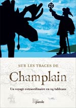 Sur les traces de Champlain : un voyage extraordinaire