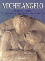 Michelangelo : Michel-Ange, Sculpteur, Peintre, Architecte