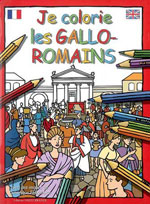 Je Colorie Gallo-Romains (Fr., Engl.)