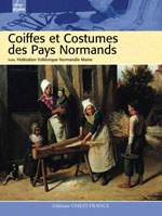 Coiffes et Costumes des Pays Normands