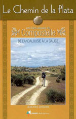 Chemin de la Plata Vers Compostelle (Andalousie à Galice)