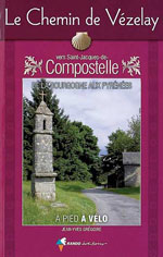 Chemin de Vézelay Vers St-Jacques Compostelle