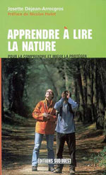 Apprendre à Lire la Nature: la Comprendre, Mieux la Protéger