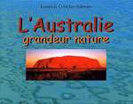 L'Australie : Grandeur Nature