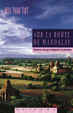 Sur la Route de Mandalay, Gens de Birmanie (Myanmar)