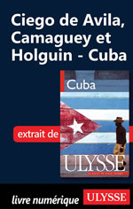 Ciego de Avila, Camaguey et Holguin - Cuba (Chapitre)