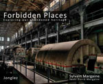 Forbidden Places - Exploring Our Abandoned Heritage