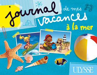 Journal de mes vacances à la mer Journal de mes vacances à la mer