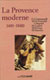 La Provence Moderne: de 1481 à 1800, Vol.3
