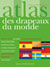 Atlas des Drapeaux du Monde