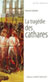 La Tragédie des Cathares -Poche
