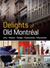 Delights of Old Montréal - Arts, History, Design, Gastronomy