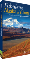 Fabuleux Alaska et Yukon