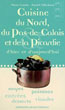 Cuisine Nord, Pas-de-Calais, Picardie Hier et Aujourd'hui