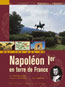 Sur les Pas de Napoléon Ier en Terre de France