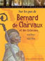 Sur les Pas de Bernard de Clairvaux et des Cisterciens