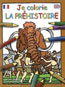 Je Colorie la Préhistoire (Fr., Engl.)