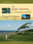 Ce Petit Chemin en Normandie, 50 Promenades &agrave; Pied