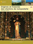 Origines et Histoire des Chemins de Compostelle