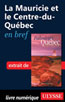 La Mauricie et le Centre-du-Québec en bref