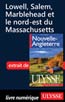 Lowell, Salem, Marblehead et le nord-est du Massachussetts