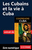 Les Cubains et la vie à Cuba