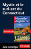 Mystic et le sud-est du Connecticut