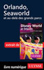 Orlando, Seaworld et au-delà des grands parcs