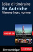 Idée d'itinéraire en Autriche - Vienne hors norme