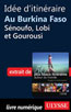 Idée d'itinéraire au Burkina Faso, Sénoufo, Lobi et Gourousi