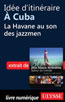 Idée d'itinéraire à Cuba - La Havane au son des jazzmen