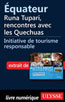 Équateur - Runa Tupari, rencontres avec les Quechuas