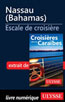 Nassau (Bahamas) - Escale de croisière