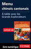 Menu chinois cantonais -À table avec les Grands Explorateurs