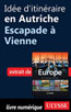 Idée d'itinéraire en Autriche - Escapade à Vienne