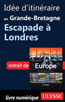 Idée d'itinéraire en Grande-Bretagne - Escapade à Londres