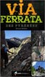 Les Via Ferrata des Pyr&eacute;n&eacute;es