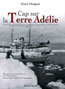 Terre d'Adélie, Premières Expéditions Polaires Françaises